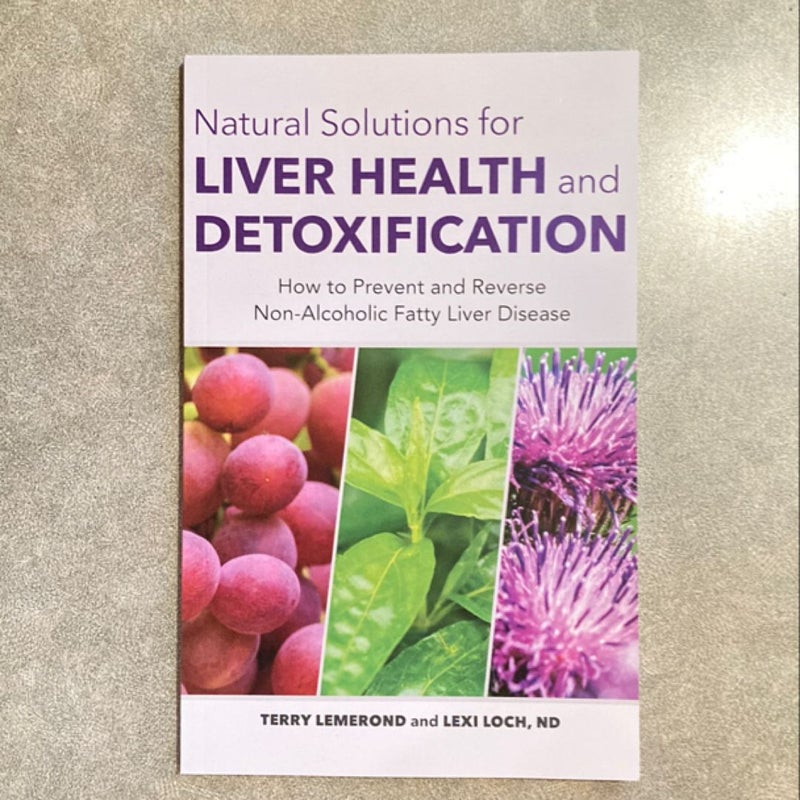 Natural Solutions for LIVER HEALTH and DETOXIFICATION