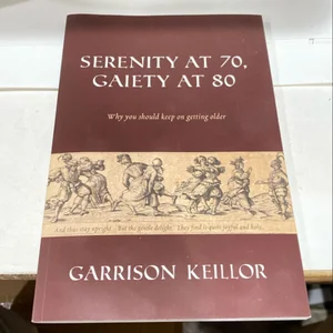 Serenity at 70, Gaiety At 80