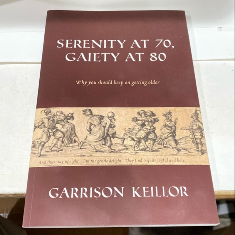 Serenity at 70, Gaiety At 80