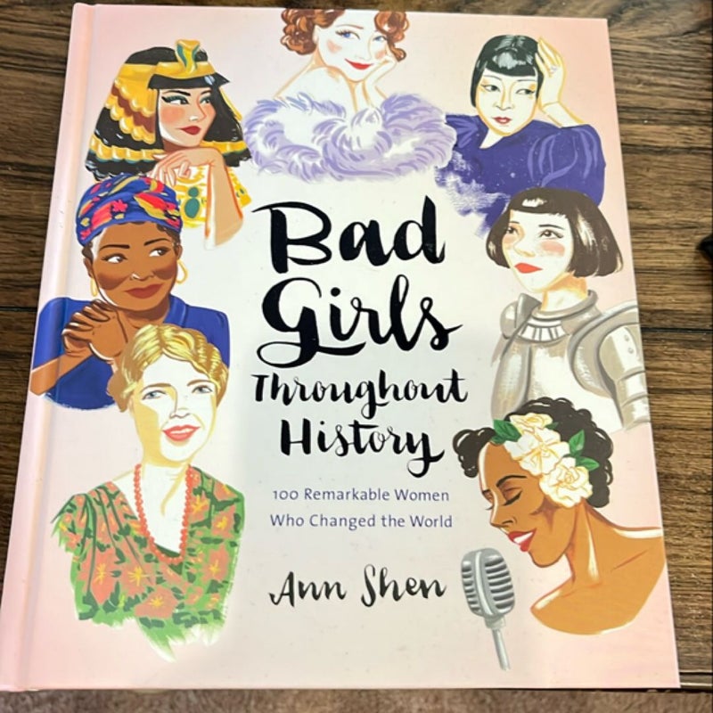 Bad Girls Throughout History: 100 Remarkable Women Who Changed the World (Women in History Book, Book of Women Who Changed the World)