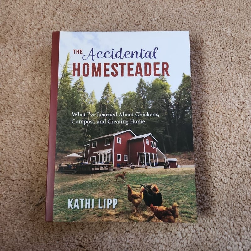 The Accidental Homesteader