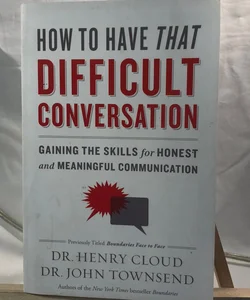 How to Have That Difficult Conversation