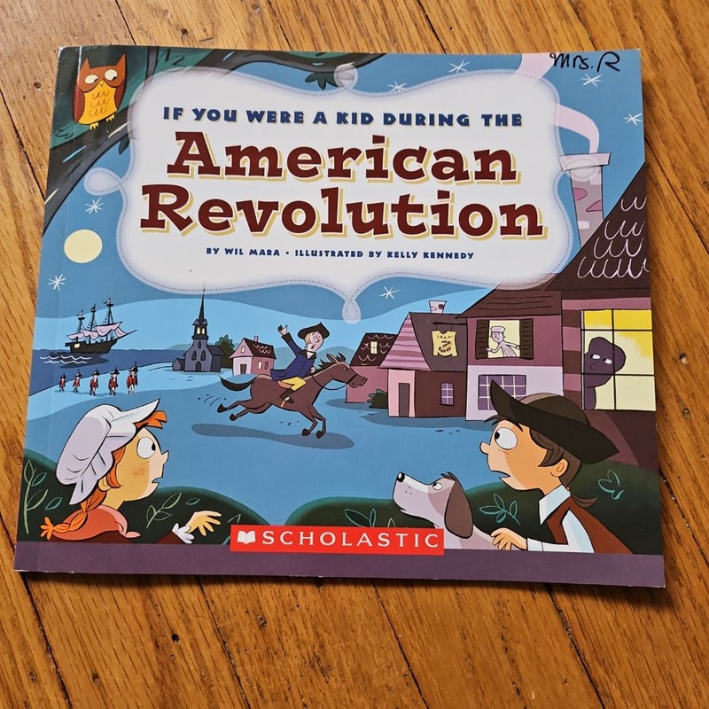 If You Were a Kid During the American Revolution (If You Were a Kid)