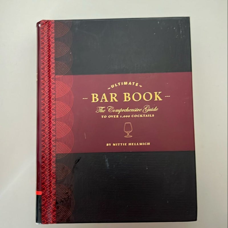 The Ultimate Bar Book: the Comprehensive Guide to over 1,000 Cocktails (Cocktail Book, Bartender Book, Mixology Book, Mixed Drinks Recipe Book)