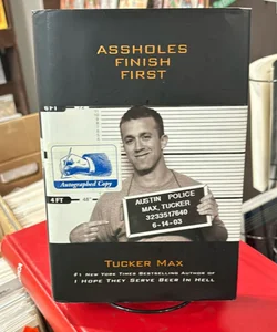 Assholes Finish First *Signed*