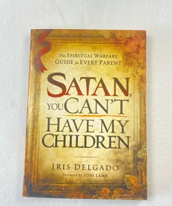 Satan, You Can't Have My Children