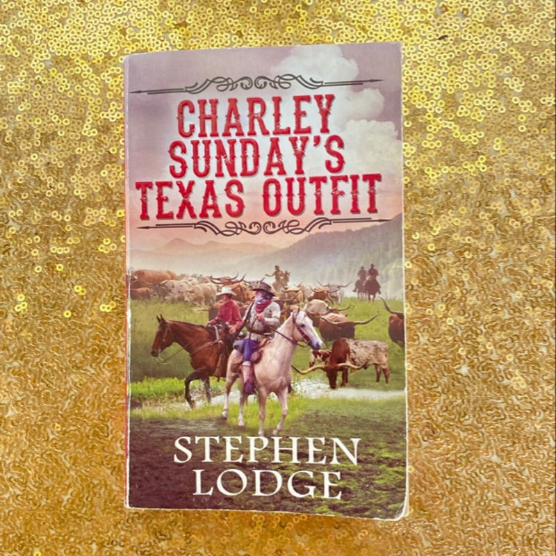 Charley Sunday's Texas Outfit