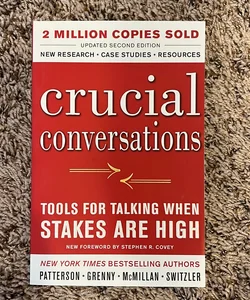 Crucial Conversations Tools for Talking When Stakes Are High, Second Edition