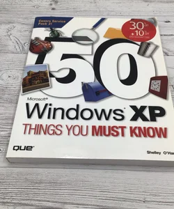 50 Microsoft Windows XP Things You Must Know