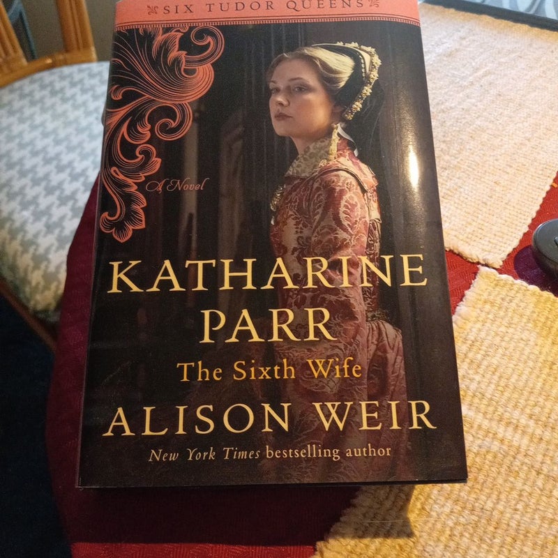Katharine Parr, the Sixth Wife