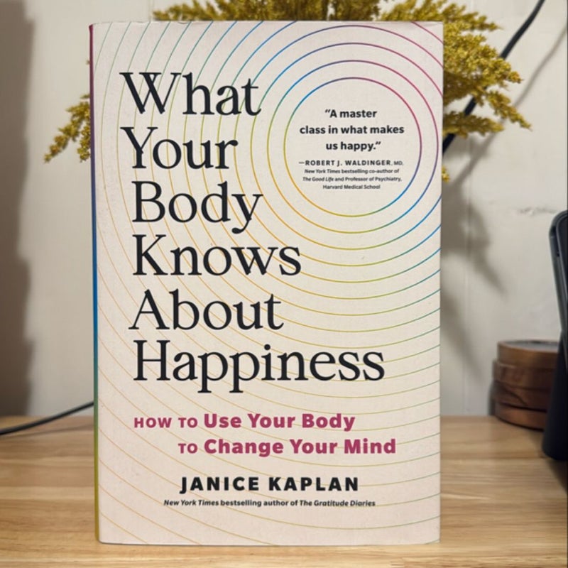 What Your Body Knows about Happiness