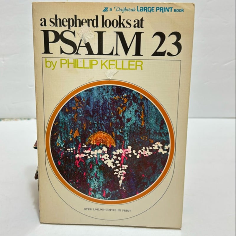 A shepherd looks at Psalm 23 A Shepherd looks at Psalm 23