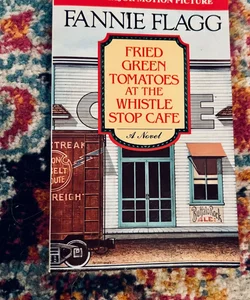 Fried Green Tomatoes at the Whistle Stop Cafe - Paperback - GOOD