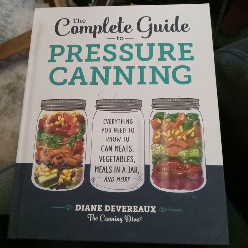 The Complete Guide to Pressure Canning