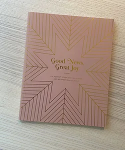 Good News, Great Joy - an Advent Study on the Power and Perfection of Jesus