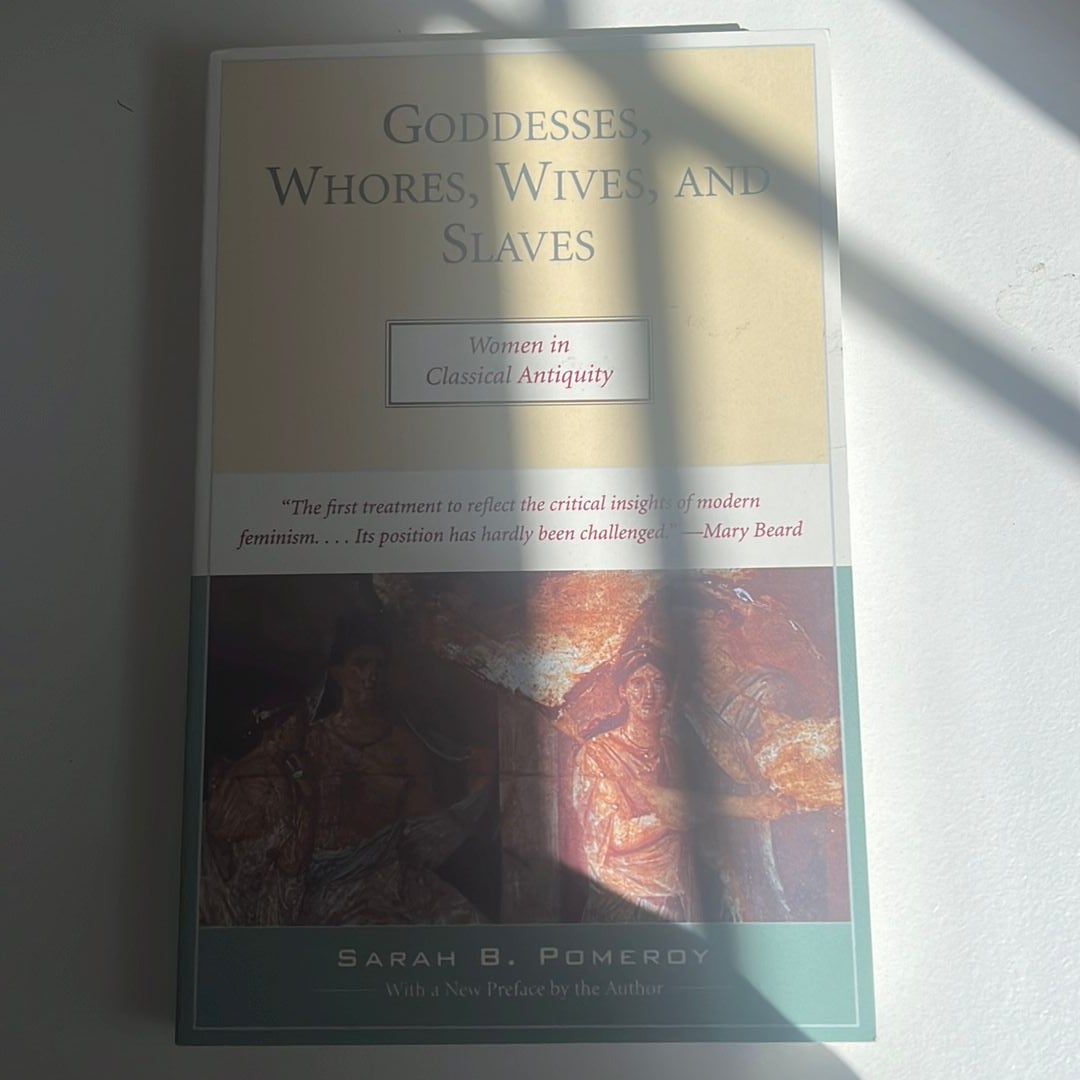 Goddesses, Whores, Wives, and Slaves