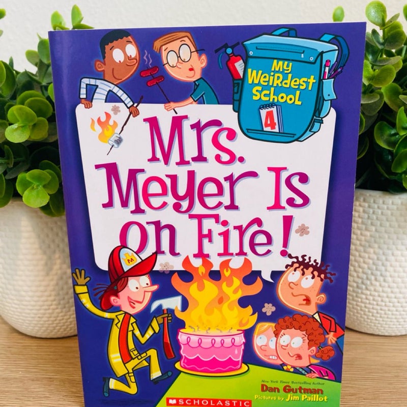 My Weirdest School #4: Mrs. Meyer Is on Fire!