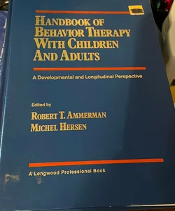 Handbook of Behavior Therapy with Children and Adults