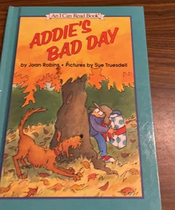Addie's Bad Day