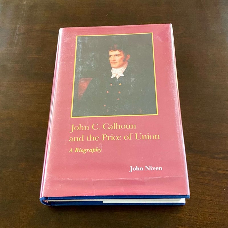 John C. Calhoun and the Price of Union