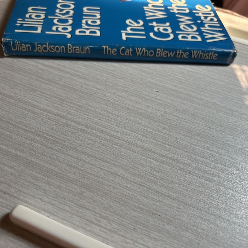 The Cat Who Blew the Whistle by Lilian Jackson Braun