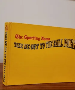 The Sporting News - Take Me out to the Ball Park
