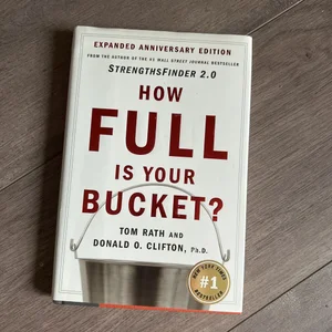 How Full Is Your Bucket? Expanded Anniversary Edition