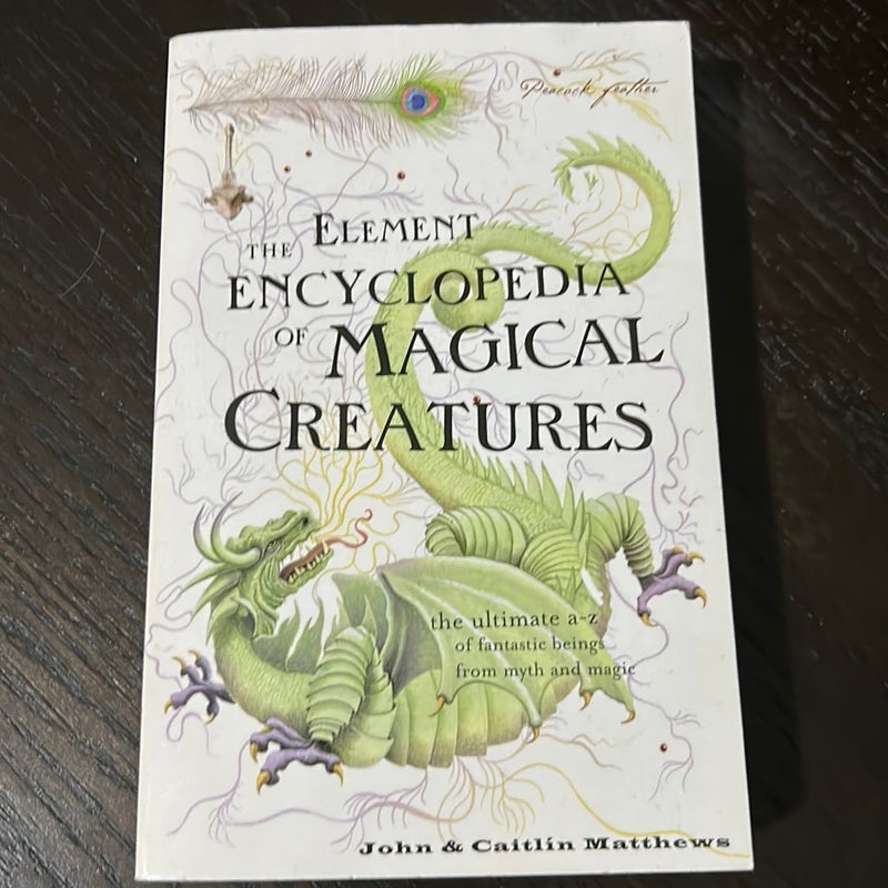 The Element Encyclopedia of Magical Creatures 