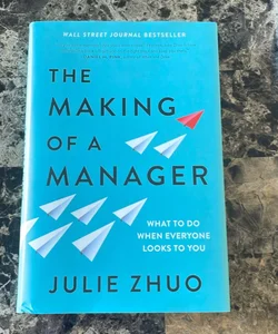 The Making of a Manager