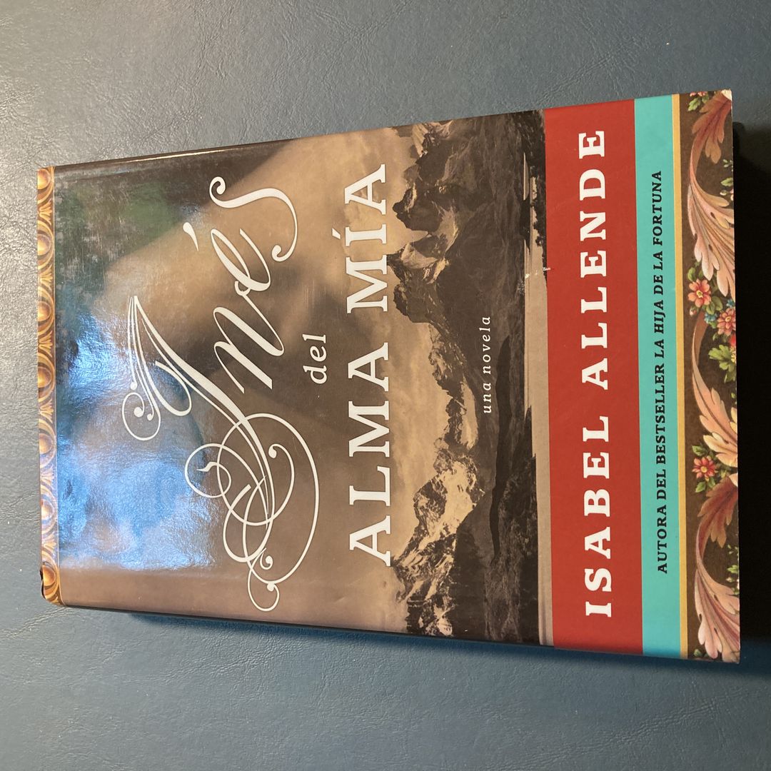 Inés Del Alma Mía / inés of My Soul by Isabel Allende, Paperback