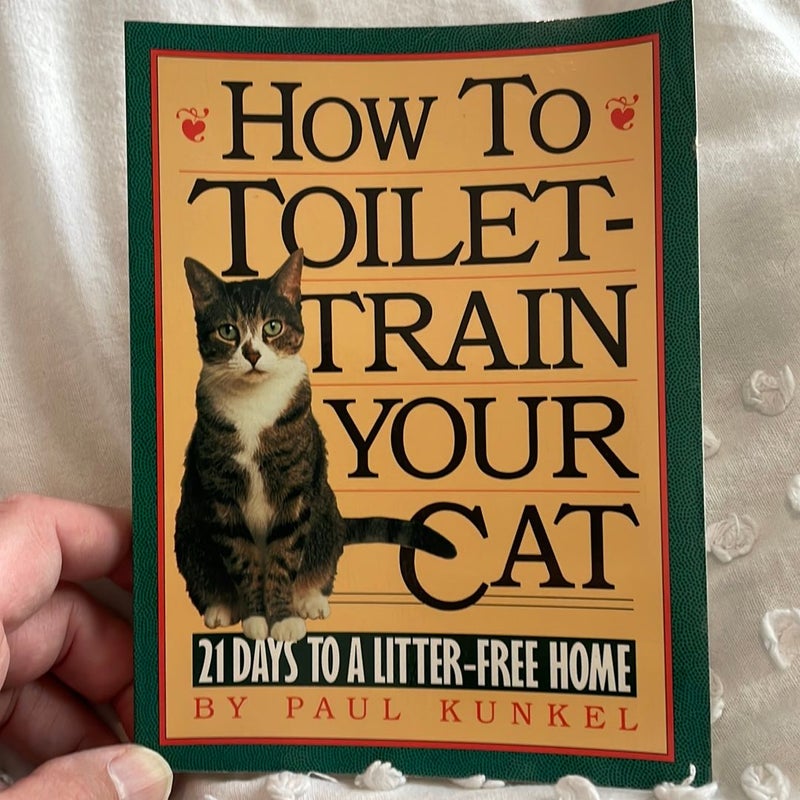 How to ToiletTrain Your Cat by Paul Kunkel, Paperback Pangobooks