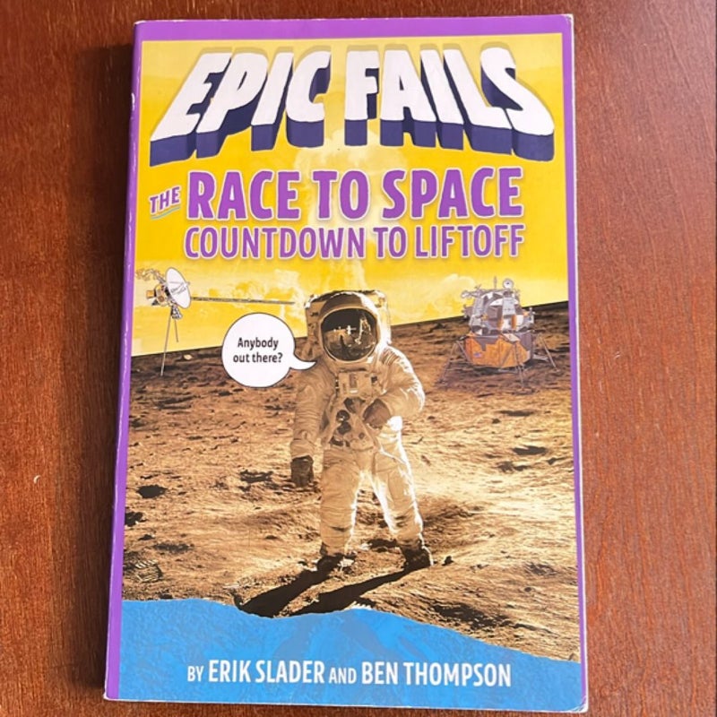 The Race to Space: Countdown to Liftoff (Epic Fails #2)