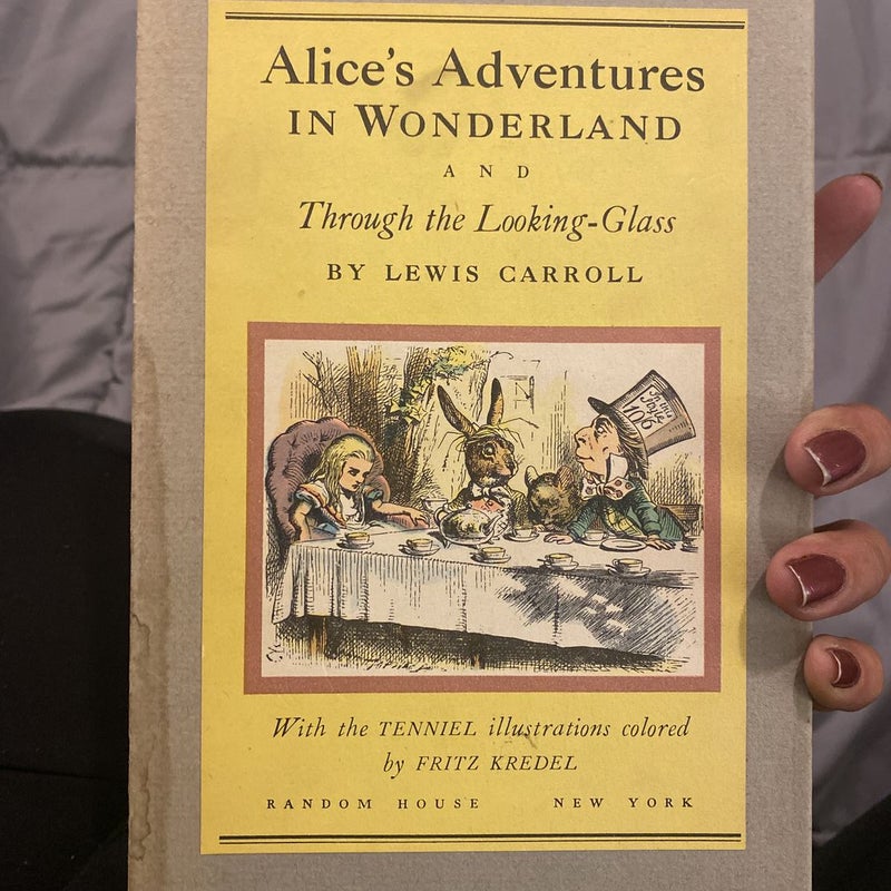Alice’s adventures in wonderland and Threw the looking glass