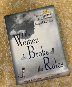 The Women Who Broke All the Rules
