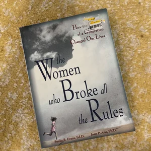 The Women Who Broke All the Rules