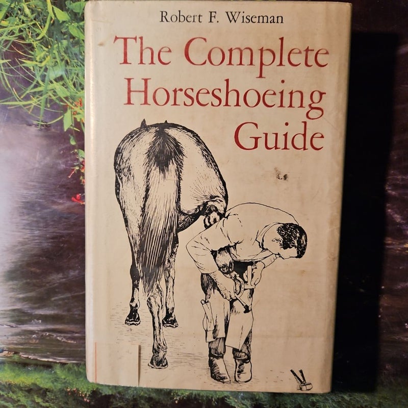 The Complete Horseshoeing Guide