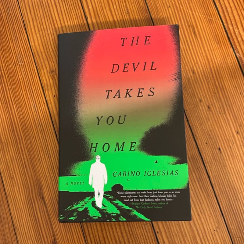 The Devil Takes You Home (First Edition, First Printing)