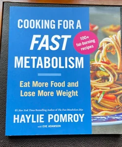 Cooking for a Fast Metabolism