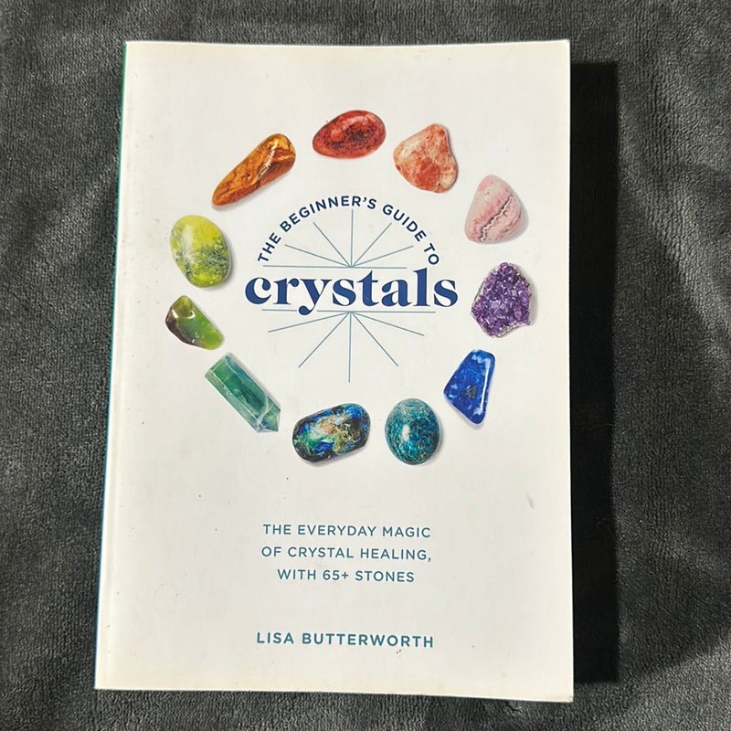 The Beginner's Guide to Crystals