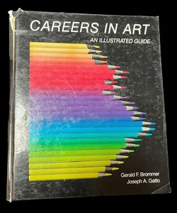 CAREERS IN ART AN ILLUSTRATED GUIDE 