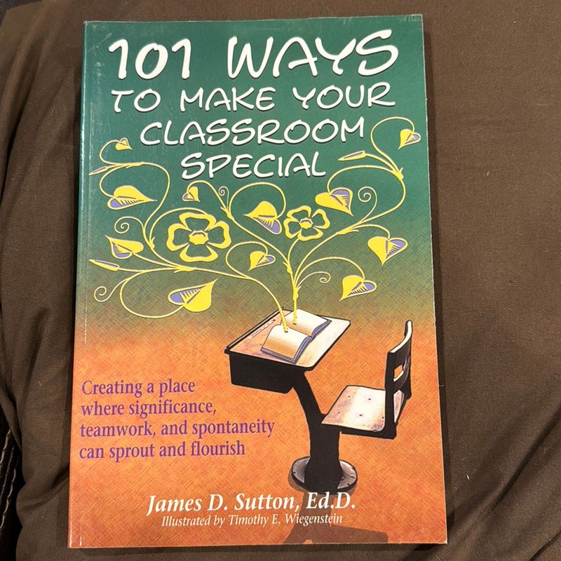 101 Ways to Make Your Classroom Special