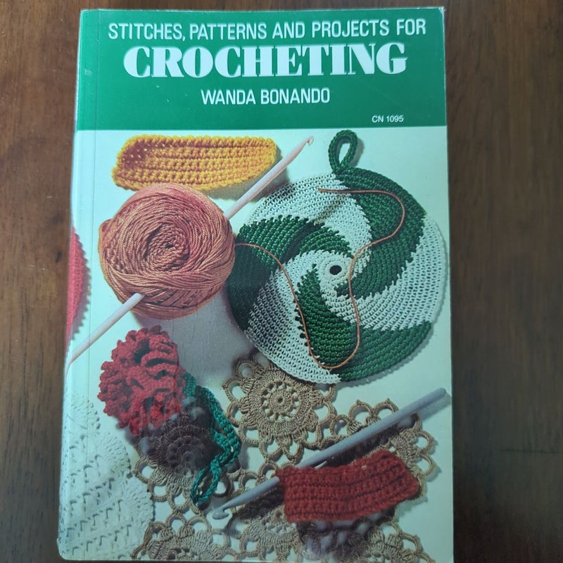 Stitches, Patterns and Projects for Crocheting 