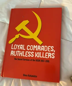 Loyal comrades, ruthless killers