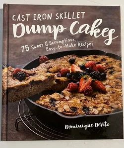 Cast Iron Skillet Dump Cakes