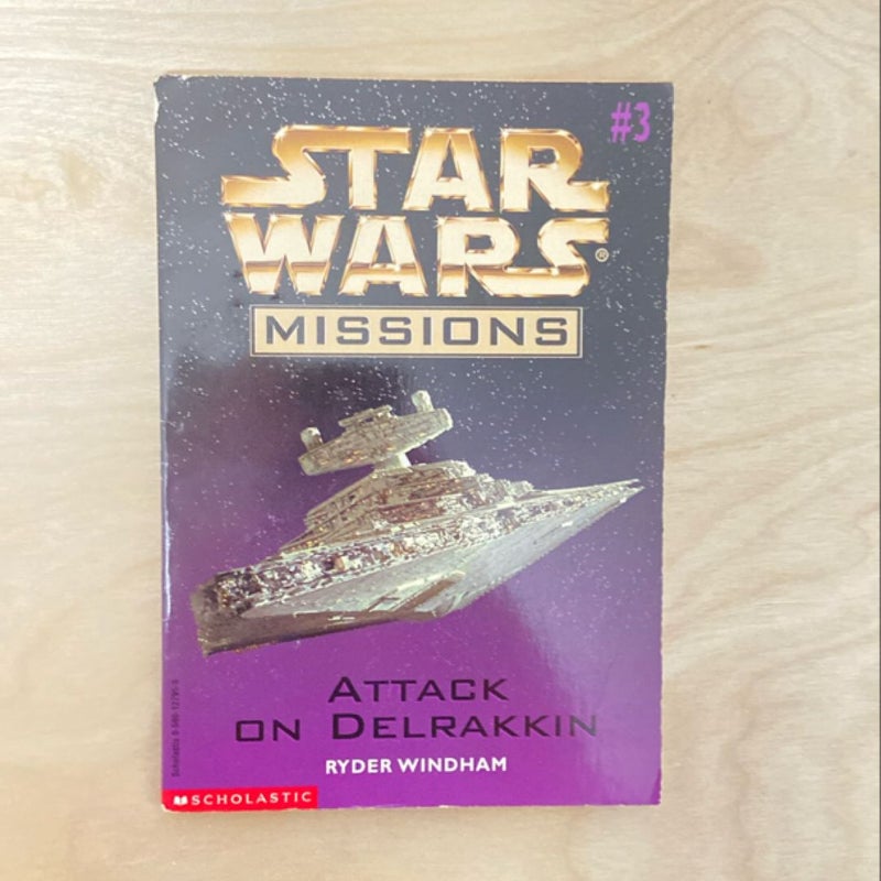 Star Wars Missions: Attack on Delrakkin (First Edition First Printing)