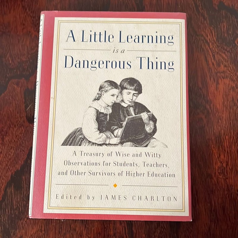 A Little Learning Is a Dangerous Thing