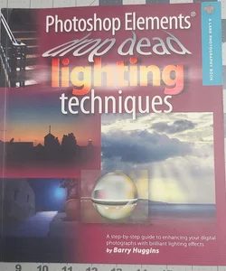 Photoshop Elements Drop Dead Lighting Techniques