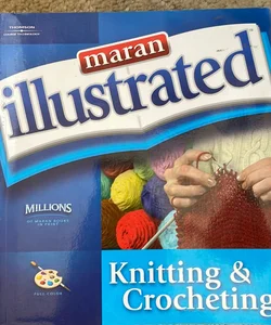 Maran Illustrated Knitting and Crocheting