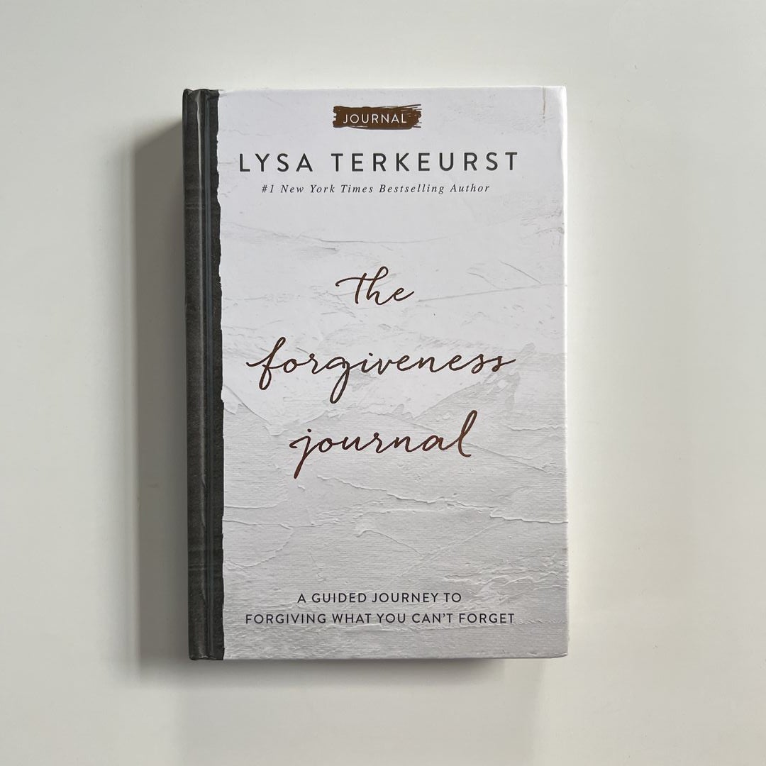 The Forgiveness Journal: a Guided Journey to Forgiving What You Can't Forget