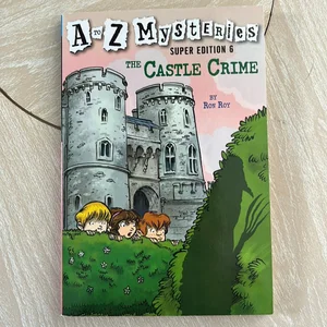 A to Z Mysteries Super Edition #6: the Castle Crime